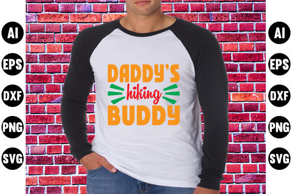 Adventure Quote Design, Daddy’s Hiking Buddy