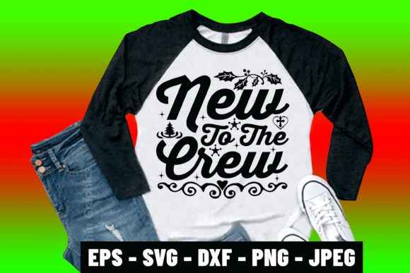 Christmas SVG Quote New to the Crew Tee: A Designer’s Real-World Take