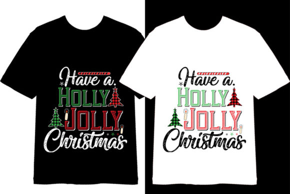 Have a Holly Jolly Christmas T-shirt