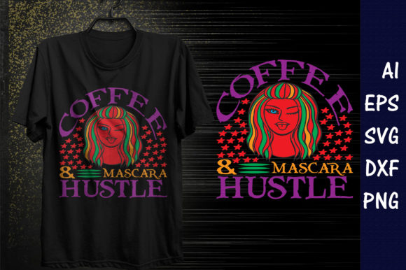 Makeup Quote Design Coffee Mascara Hustle